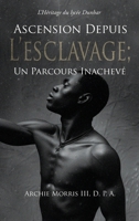 Ascension Depuis l'Esclavage; un Parcours Inachevé : L'Héritage du Lycée Dunbar 1969642319 Book Cover