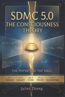 6D Mirror Cosmology - The Consciousness Theory: The Physics of the Soul (6D Mirror Cosmology Series) B0GSB125X6 Book Cover