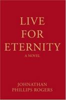Live For Eternity 059544749X Book Cover