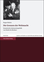 Die Grenzen Der Weltmacht: Sowjetische Indonesienpolitik Von Stalin Bis Breznev 3515088938 Book Cover