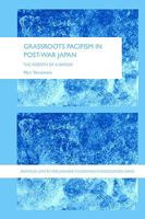 Grassroots Pacifism in Post-War Japan: The Rebirth of a Nation (Sheffield Centre for Japanesestudies/Routledgecurzon) 0415405831 Book Cover