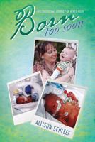 Born Too Soon: The Emotional Journey of a Neo Mum 149313146X Book Cover