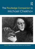 The Routledge Companion to Michael Chekhov 0415710189 Book Cover