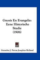 Gnosis En Evangelie: Eene Historische Studie (1906) 1161188118 Book Cover