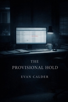 The Provisional Hold B0H8KWWPL4 Book Cover