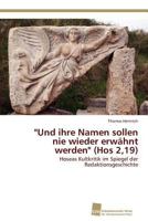 Und Ihre Namen Sollen Nie Wieder Erwahnt Werden (Hos 2,19) 383813611X Book Cover