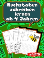 Buchstaben schreiben lernen ab 4 Jahren: 165 Seiten Grundschrift Vorschule Übungen (German Edition) B08579P9DS Book Cover