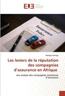 Les leviers de la réputation des compagnies d’assurance en Afrique: une analyse des compagnies ivoiriennes d’assurance 6203431060 Book Cover