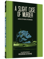 A Slight Case of Murder and Other Stories 1683963989 Book Cover