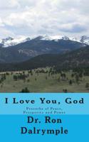 I Love You, God: Proverbs of Peace, Prosperity and Power for the Third Millenium 1539705900 Book Cover