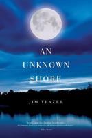 An Unknown Shore 1519489862 Book Cover