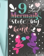 9 And Mermaids Stole My Heart: Sketchbook Activity Book Gift For Mermaid Girls - Magical Sketchpad To Draw And Sketch In 1686493932 Book Cover