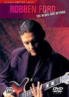 The Robben Ford -- The Blues and Beyond: DVD 0757995055 Book Cover