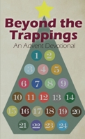 Beyond the Trappings: An Advent Devotional 130036162X Book Cover