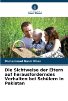 Die Sichtweise der Eltern auf herausforderndes Verhalten bei Schülern in Pakistan (German Edition) 6209855903 Book Cover