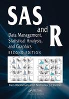 SAS and R: Data Management, Statistical Analysis, and Graphics 1420070576 Book Cover