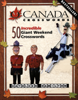 O Canada Crosswords Book 4: 50 Incredible Giant Weekend Crosswords 1894404181 Book Cover