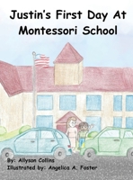 Justin's First Day at Montessori School B0F5LJJ7Q3 Book Cover