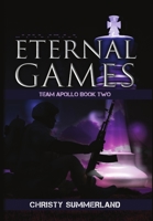 Eternal Games: Team Apollo Book Two 1387868438 Book Cover