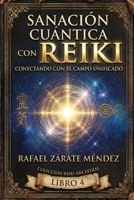 Sanación cuántica con Reiki: Conectando con el campo unificado (Reiki: Energía, conciencia y transformación) (Spanish Edition) B0HHC9RHHL Book Cover
