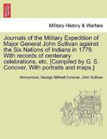 Journals of the Military Expedition of Major General John Sullivan Against the Six Nations of Indians in 1779 1241468850 Book Cover