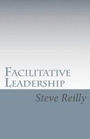 The Facilitative Leader: Managing Performance Without Controlling People 0897166205 Book Cover