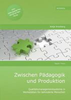 Zwischen Padagogik Und Produktion 3944736419 Book Cover