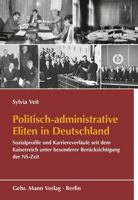 Politisch-Administrative Eliten in Deutschland: Sozialprofile Und Karriereverlaufe Seit Dem Kaiserreich Unter Besonderer Berucksichtigung Der Ns-Zeit 3786129185 Book Cover