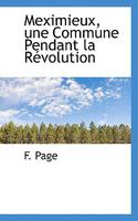 Meximieux, Une Commune Pendant La R�volution - Scholar's Choice Edition 1018258485 Book Cover