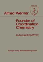 Alfred Werner: Founder of Coordination Chemistry 354003577X Book Cover