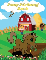 Pony F�rbung Buch: Erstaunliche Pony-Designs zum Ausmalen f�r Jungen und M�dchen! Perfektes Geschenk f�r Kinder, Kleinkinder, Vorschulkinder - Pony-Malvorlagen f�r Kinder im Alter von 4-8 Jahren 1006885749 Book Cover