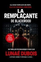 La Remplaçante de Blackwood: Un thriller psychologique sombre et addictif (French Edition) B0H1G56Q59 Book Cover