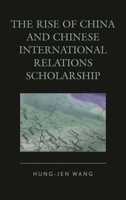 The Rise of China and Chinese International Relations Scholarship 0739185314 Book Cover