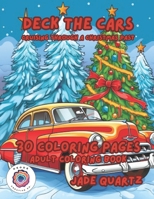 Deck the Cars Cruising Through a Christmas Past: 30 Coloring Pages Adult Coloring Book B0CP3P3VBG Book Cover