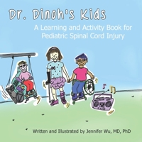 Dr. Dinoh's Kids: A Learning and Activity Book for Pediatric Spinal Cord Injury B0C9KCKL1R Book Cover