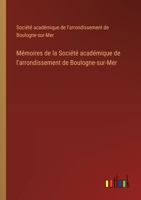 Mémoires de la Société académique de l'arrondissement de Boulogne-sur-Mer 3385004624 Book Cover