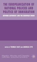 The Europeanization of National Immigration Policies: Between Autonomy and the European Union (Migration, Minorities and Citizenship) 1403987130 Book Cover