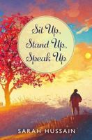 Sit Up, Stand Up, Speak Up: An Emotional Short Story Collection 1910903078 Book Cover