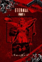 Eternal Part One: (English edition) B0HG81KKRZ Book Cover