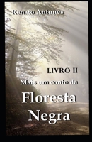 Mais um conto da Floresta Negra livro II: Argus em um mundo claramente hostil B094JC9127 Book Cover