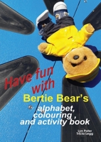 Have Fun with Bertie Bear's Alphabet, Colouring and Activity book 047356839X Book Cover