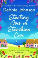 Starting Over in Starshine Cove: A perfect feel-good romantic comedy to escape with 1805087843 Book Cover