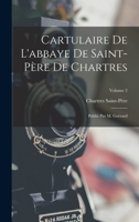 Cartulaire De L'abbaye De Saint-Père De Chartres: Publié Par M. Guérard; Volume 2 1017608288 Book Cover