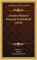 Annales Hainrici Monachi In Rebdorff (1618) 1120154774 Book Cover