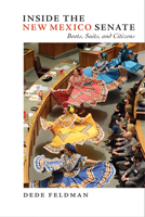 Inside the New Mexico Senate: Boots, Suits, and Citizens 0826354386 Book Cover
