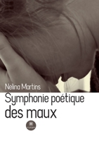 Symphonie poétique des maux B0BTV4V2PD Book Cover