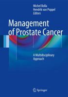 Management of Prostate Cancer: A Multidisciplinary Approach 3319427687 Book Cover