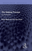 The Helping Process: An Introduction (Routledge Revivals) 1041438818 Book Cover