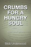 Crumbs for a Hungry Soul 1546225803 Book Cover