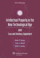 Intellectual Property in the New Technological Age: 2009 Case and Statutory Supplement 0735579415 Book Cover